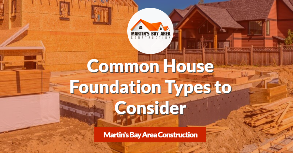 House Foundation Types To Consider For Your Project