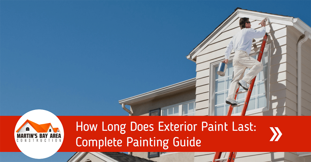 How Long Does Exterior Paint Last Complete Painting Guide